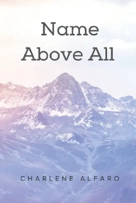 Name Above All by Charlene Alfaro