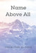Name Above All by Charlene Alfaro