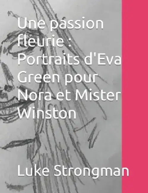 Une passion fleurie: Portraits d'Eva Green pour Nora et Mister Winston by Luke Strongman