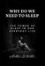 Why Do We Need To Sleep: The Power of Sleep in our Everyday Life by Arthur D. Wilkes