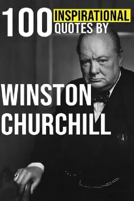100 Inspirational Quotes by Winston Churchill by Qana Books