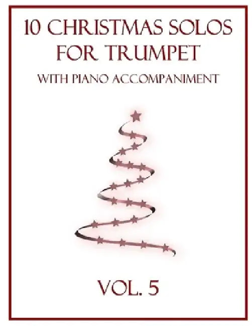 10 Christmas Solos for Trumpet with Piano Accompaniment: Vol. 5 by B. C. Dockery