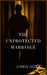 The Unprotected Marriage by Chris Nora