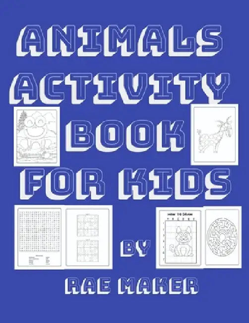 Animals Activity Book for Kids by Rae Maker