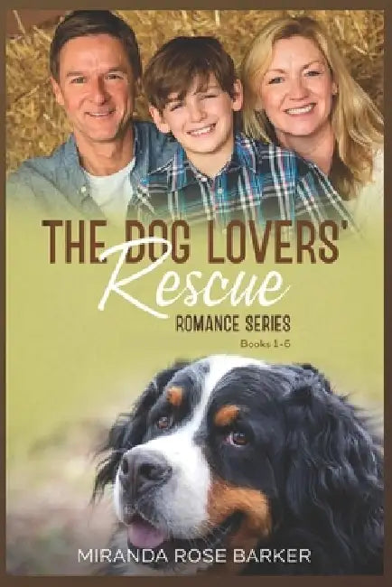 The Dog Lovers' Rescue Romance Series: Books 1 to 6 by Miranda Rose Barker