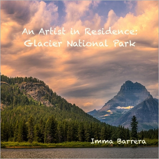 An Artist in Residence: Glacier National Park by Imma Barrera