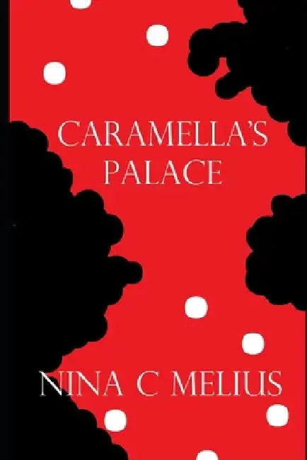 Caramella's Palace by Nina C. Melius