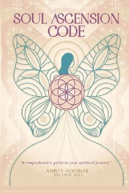 The Soul Ascension Code by Layne Mills