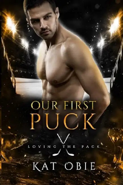 Our First Puck: A Paranormal hockey romance by Kat Obie