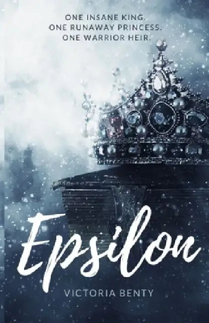 Epsilon: A Christian Fantasy Novel by Victoria Benty