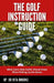 The Golf Instruction Guide: What Every New Golfer Should Know When Picking Up the Game by Rita Brooks