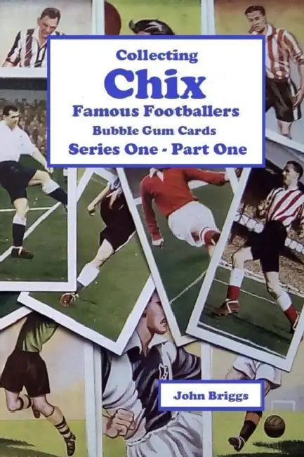 Collecting Chix Famous Footballers Bubble Gum Cards  Series 1  Part 1