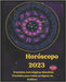 Horóscopo Geral 2023: Previsões gerais por signo do zodíaco. Previsões astrológicas mundiais by Rubi, Angeline A.