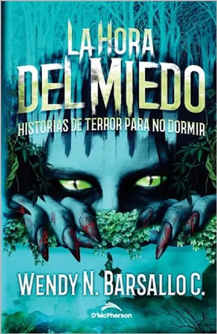 La Hora del Miedo: Historias de Terror para no dormir by Barsallo, Wendy