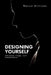 Designing Yourself: Individual Change, self transformation by Monica Williams