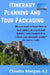 Itinerary planning and tour Packaging: Guild to save money on travel and holiday costs by Claudia Morgan A.J.