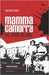Mamma Camorra: Nel ventre del male by Zurlo, Vincenzo