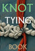 Knot Tying Book: Most Practical Rope Tying by David a Hill