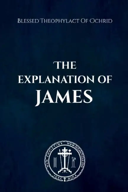 The Explanation of James by Nun Christina, Anna Skoubourdis, Blessed Theophylact Of Ochrid