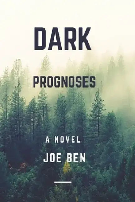 Dark prognoses by Joe Ben