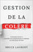 Gestion de la colère: Comment réussir à contrôler son tempérament et maîtriser sa colère pour de bon by Laurent, Bruce
