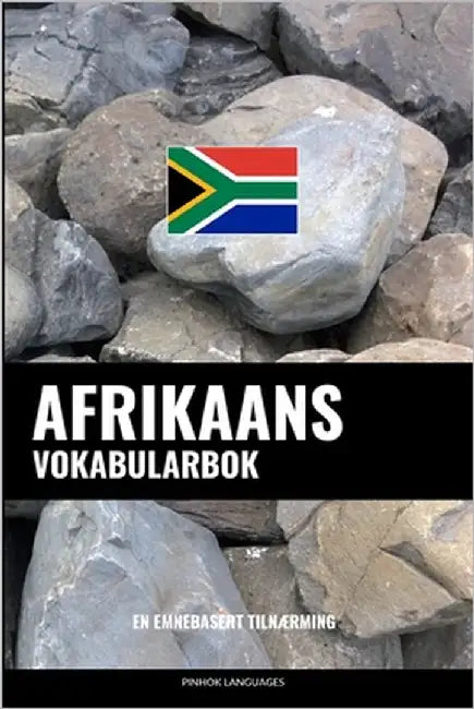 Afrikaans Vokabularbok: En Emnebasert Tilnærming by Languages, Pinhok