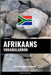 Afrikaans Vokabularbok: En Emnebasert Tilnærming by Languages, Pinhok