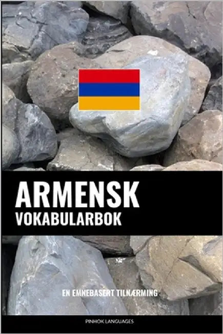 Armensk Vokabularbok: En Emnebasert Tilnærming by Languages, Pinhok