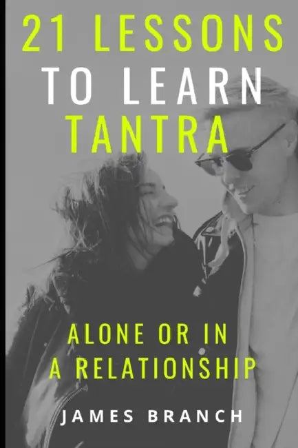21 Lessons To Learn Tantra Alone Or In A Relationship