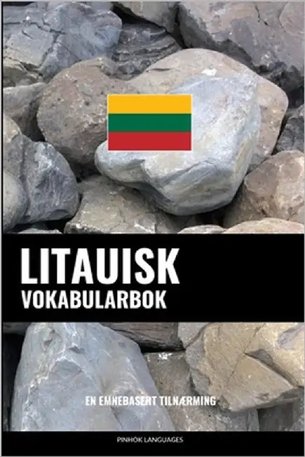 Litauisk Vokabularbok: En Emnebasert Tilnærming by Languages, Pinhok