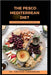 The Pesco Mediterrean Diet for Newbies and Beginners by Christen Zimmermann