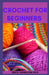 Crochet For Beginners : An Easy Guide by Johnston Ph. D.
