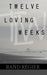 Twelve Loving Weeks by Rand W. Regier
