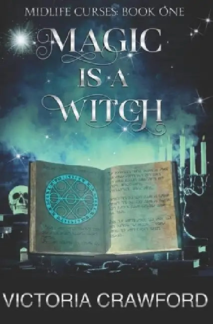 Magic is a Witch: Paranormal Women's Fiction by Victoria Crawford