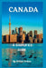 Travel Guide to Canada: A Simplified Guide To Canada by William Hudson