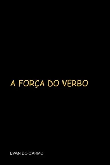 A força do verbo by Evan Do Carmo