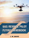 sUAS Remote Pilot Flying Handbook by I. M. Davis