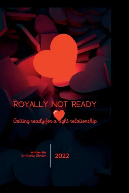 Royally not ready: Getting ready for a right relationship by Nicolas Chrison