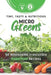 Tiny, Tasty & Nutritious Microgreens: 50 Wholesome Irresistible Superfood Recipes by Crystal Jones