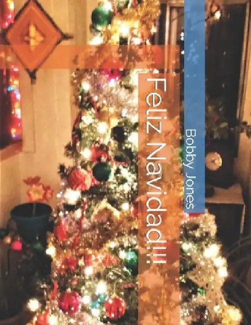 Feliz Navidad!!! by Bobby J. Jones