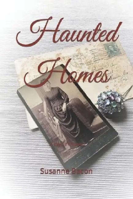 Haunted Homes: A Wycliff Novel by Susanne Bacon