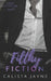 Filthy Fiction by Calista Jayne