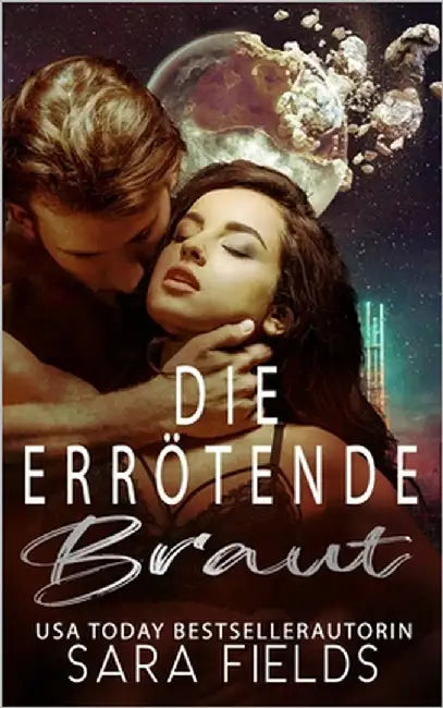 Die Errötende Braut: Eine Raue Postapokalyptische Romance by Fields, Sara
