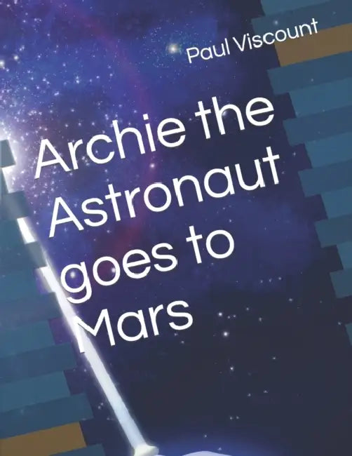 Archie The Astronaut Goes To Mars
