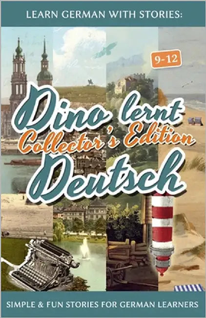 Learn German with Stories: Dino lernt Deutsch Collector's Edition - Simple & Fun Stories For German learners (9-12) by Klein, André