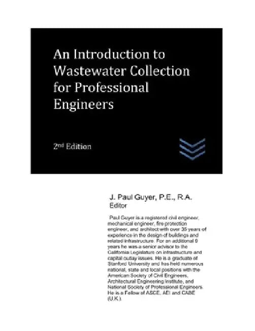 An Introduction to Wastewater Collection for Professional Engineers by J. Paul Guyer