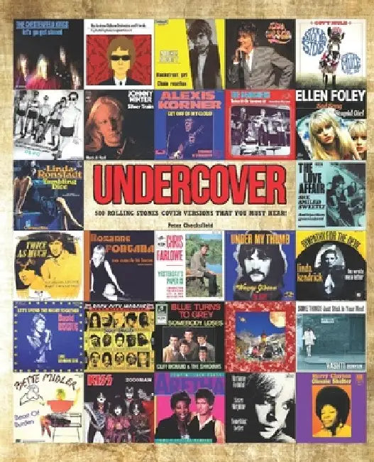 Undercover: 500 Rolling Stones Cover Versions That You Must Hear! by Peter Checksfield