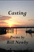 Casting by Bill Newby