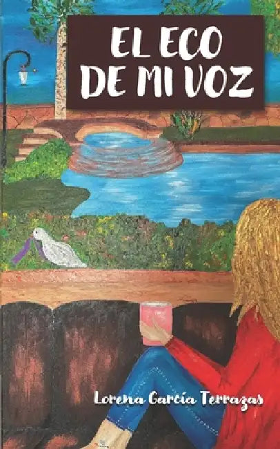 El eco de mi voz by Lorena García Terrazas