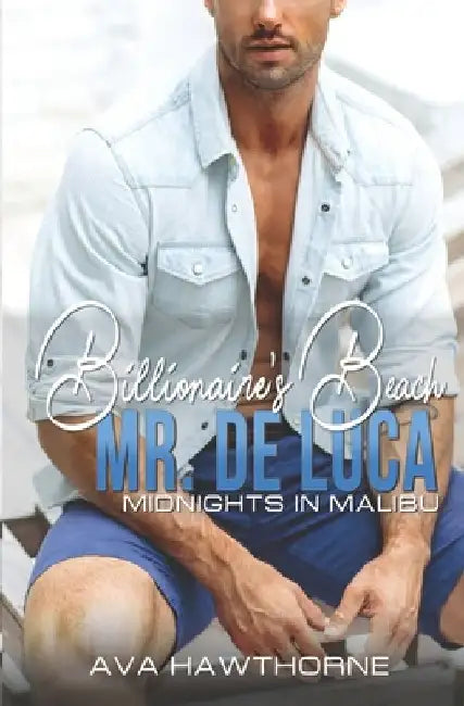 Billionaire's Beach: Mr. De Luca by Ava Hawthorne